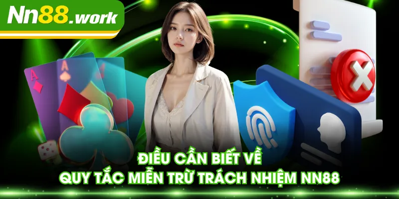 Điều cần biết về quy tắc miễn trừ trách nhiệm NN88