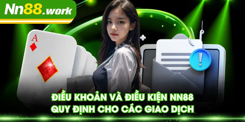 Điều khoản và điều kiện NN88 quy định cho các giao dịch