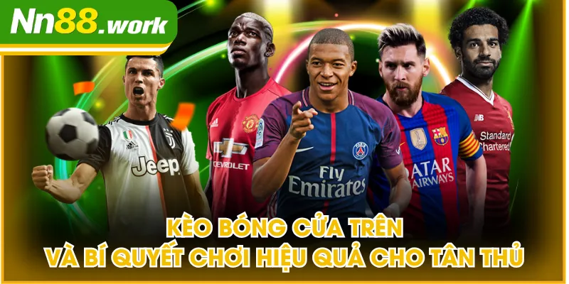 Kèo bóng cửa trên