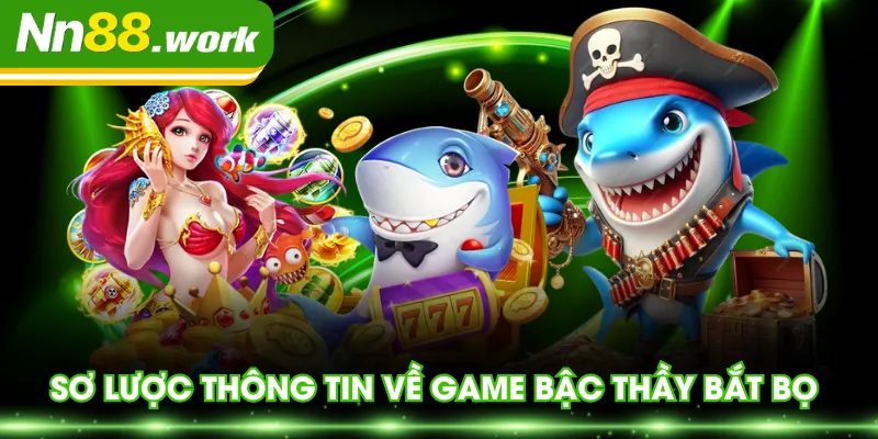 Sơ lược thông tin về game Bậc Thầy Bắt Bọ